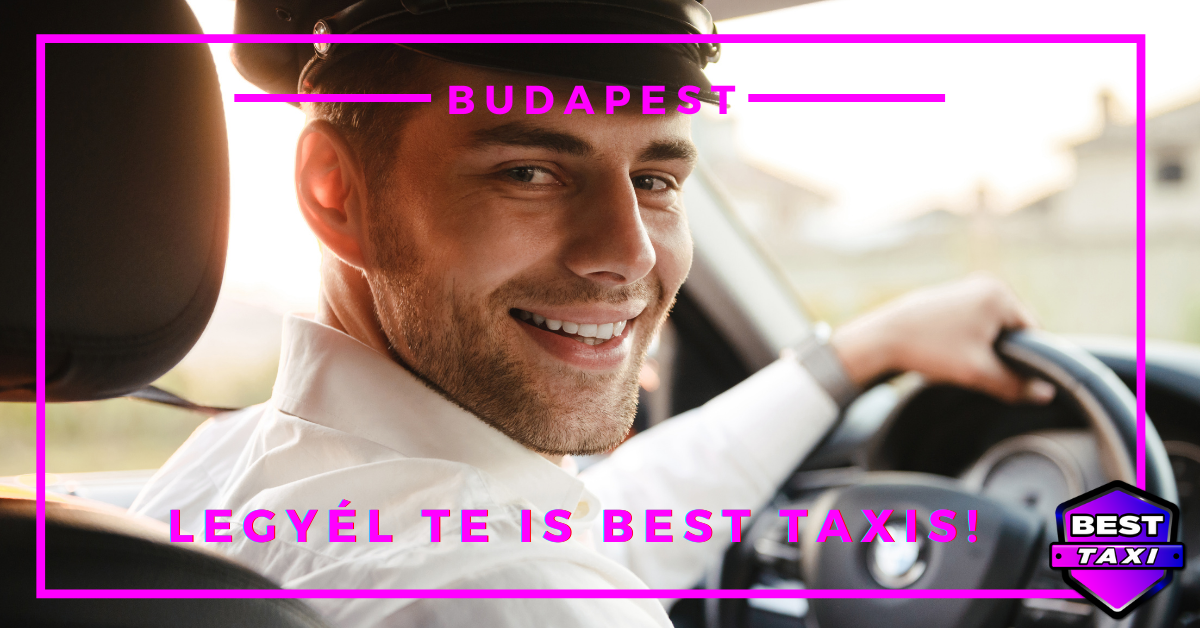 Taxi Budapesten, legyél te is taxisofőr a Best Taxinál. Legolcsóbb tagdíj.